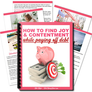 How To Find Joy & Contentment While Paying Off Debt