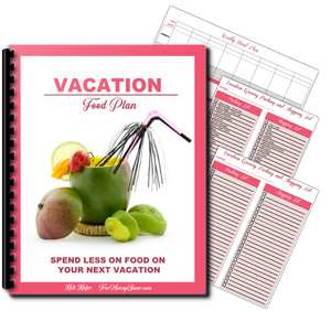 Vacation Food Plan - Spend Less On Food While You're On Vacation